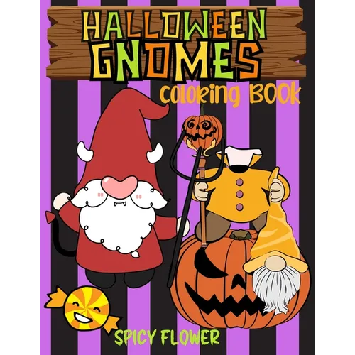 Halloween gnomes coloring book for kids ages 4-8: Easy and simple to color spooky gnomes for a fun family time this Halloween! - Paperback