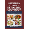 Irresistibly Yummy Ketogenic Cookbook: 57 Keto Diet Recipes For Quicker Weightloss And Healthy Living - Paperback