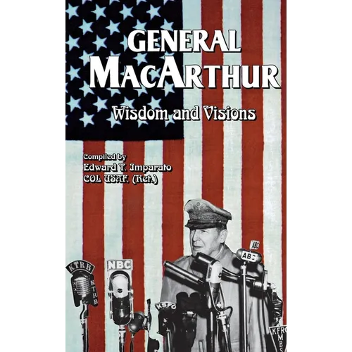 General MacArthur Wisdom and Visions - Hardcover