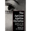 The Ageless Agatha Christie: Essays on the Mysteries and the Legacy - Paperback