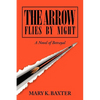 The Arrow Flies by Night: A Novel of Betrayal - Paperback