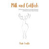 Milk and Catfish: A Novel about Rumors and Deer Hunting and Rumors about Deer Hunting - Paperback
