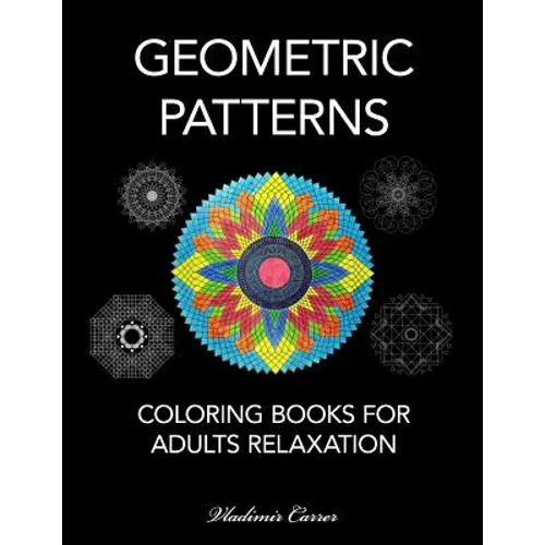 Coloring Books for Adults Relaxation - Geometric Patterns - Paperback