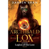 Archibald Lox and the Legion of the Lost: Archibald Lox series, book 9 - Paperback
