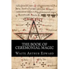 The Book Of Ceremonial Magic - Paperback