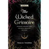 The Wicked Grimoire: Witchcraft and Magic Spells for Justice, Protection, and Power - Paperback