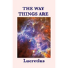 The Way Things Are: Lucretius' Epicurean Philosophy of the Cosmos - Hardcover