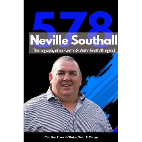 Neville Southall The Biography of An Everton & Wales Football Legend - Paperback