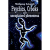 Psychics, Crooks and Unexplained Phenomena - Paperback