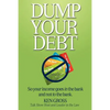 Dump Your Debt: So your income goes in the bank and not to the bank - Paperback