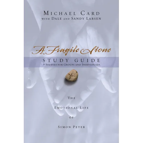 A Fragile Stone Study Guide: The Emotional Life of Simon Peter - Paperback
