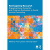 Reimagining Research: Engaging Data, Research, and Program Evaluation in Social Justice Counseling - Paperback