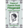 Poems of Francis Scott Fitzgerald, A Classic Collection Book - Paperback