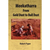 Meekatharra, from Gold Dust to Bulldust: Bone pointers and prospectors - Paperback