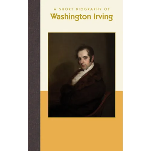A Short Biography of Washington Irving - Hardcover