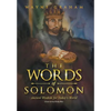 The Words of Solomon: Ancient Wisdom for Today's World - Hardcover