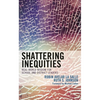 Shattering Inequities: Real-World Wisdom for School and District Leaders - Hardcover
