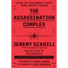 The Assassination Complex: Inside the Government's Secret Drone Warfare Program - Paperback