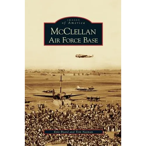 McClellan Air Force Base - Hardcover