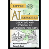Little AI Explorer: Creative and Ethical AI Learning for Kids - Paperback