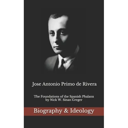 Jose Antonio Primo de Rivera: The Foundations of the Spanish Phalanx - Paperback