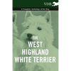 The West-Highland White Terrier - A Complete Anthology of the Dog - Hardcover