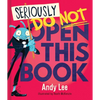 Seriously, Do Not Open This Book - Hardcover