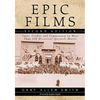 Epic Films: Casts, Credits and Commentary on More Than 350 Historical Spectacle Movies, 2d ed. - Paperback