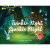 Twinkle Night, Sparkle Bright - Paperback