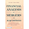 Financial Analysis of Mergers and Acquisitions: Understanding Financial Statements and Accounting Rules with Case Studies - Hardcover