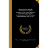 Ebenezer S. Snell: Addresses at Their Annual Meeting of the Amherst College Alumni, Commemorative of the Late Professor Snell, Wednesday, June 27, 187 - Hardcover