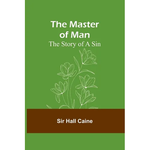 The Master of Man: The Story of a Sin - Paperback