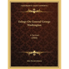 Eulogy On General George Washington: A Sermon (1800) - Paperback
