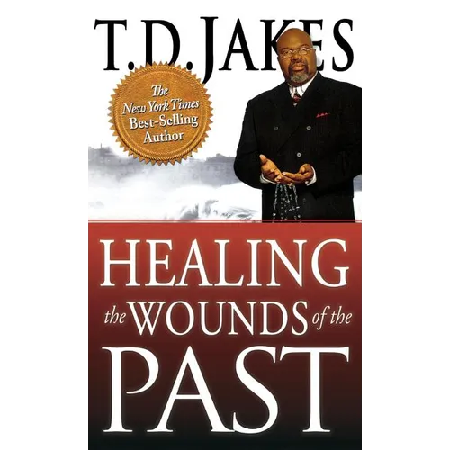 Healing the Wounds of the Past - Hardcover