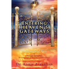 Entering Heaven's Gateways: Supernatural Keys to Heavenly Encounters Breakthroughs of Healing and Deliverance - Paperback