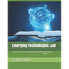 Emerging Technologies Law: Societal Constructs for Regulating Changing Technologies - Paperback