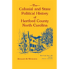 Colonial and State Political History of Hertford County, North Carolina - Paperback