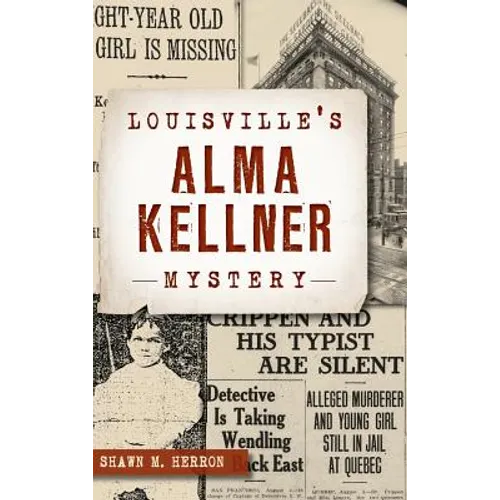 Louisville's Alma Kellner Mystery - Hardcover
