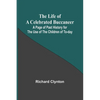 The Life of a Celebrated Buccaneer: A Page of Past History for the Use of the Children of To-day - Paperback