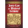 Jewry-Law in Medieval Germany: Laws and Court Decisions Concerning Jews - Hardcover