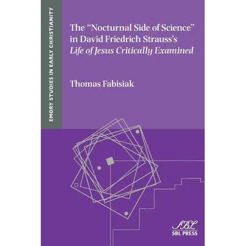 The "Nocturnal Side of Science" in David Friedrich Strauss's Life of Jesus Critically Examined - Paperback