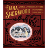 Dana Sherwood: Animal Appetites & Other Encounters in Wildness - Hardcover