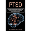 Ptsd: How to Overcome Trauma and Dissociative Disorders (Therapeutic Treatment Guide of Anxiety and Ptsd) - Paperback