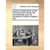 A Poem Occasioned by a View of Powers-Court House, the Improvements, Park, &c. Inscribed to Richard Wingfield, Esq. - Paperback