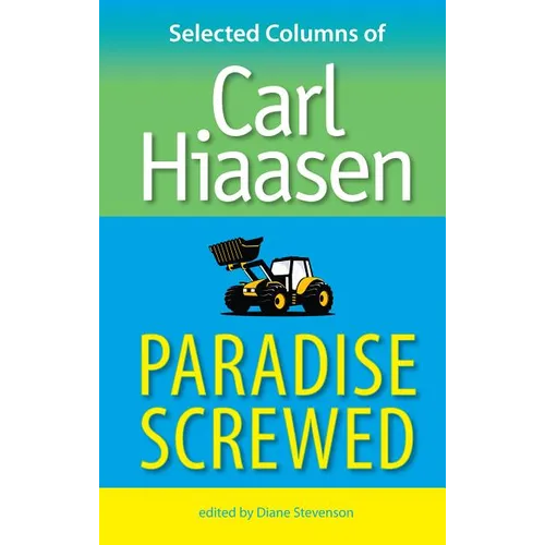 Paradise Screwed: Selected Columns of Carl Hiaasen - Paperback