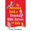 The Awesome Book of Unusual Bible Heroes for Kids - Paperback