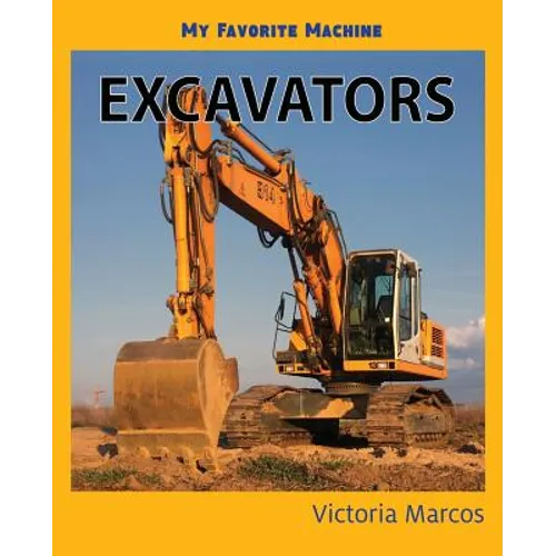 My Favorite Machine: Excavators - Paperback