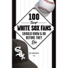 100 Things White Sox Fans Should Know & Do Before They Die - Paperback