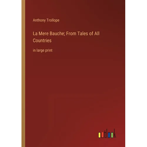 La Mere Bauche; From Tales of All Countries: in large print - Paperback