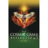 The Cosmic Game: Reflections - Paperback